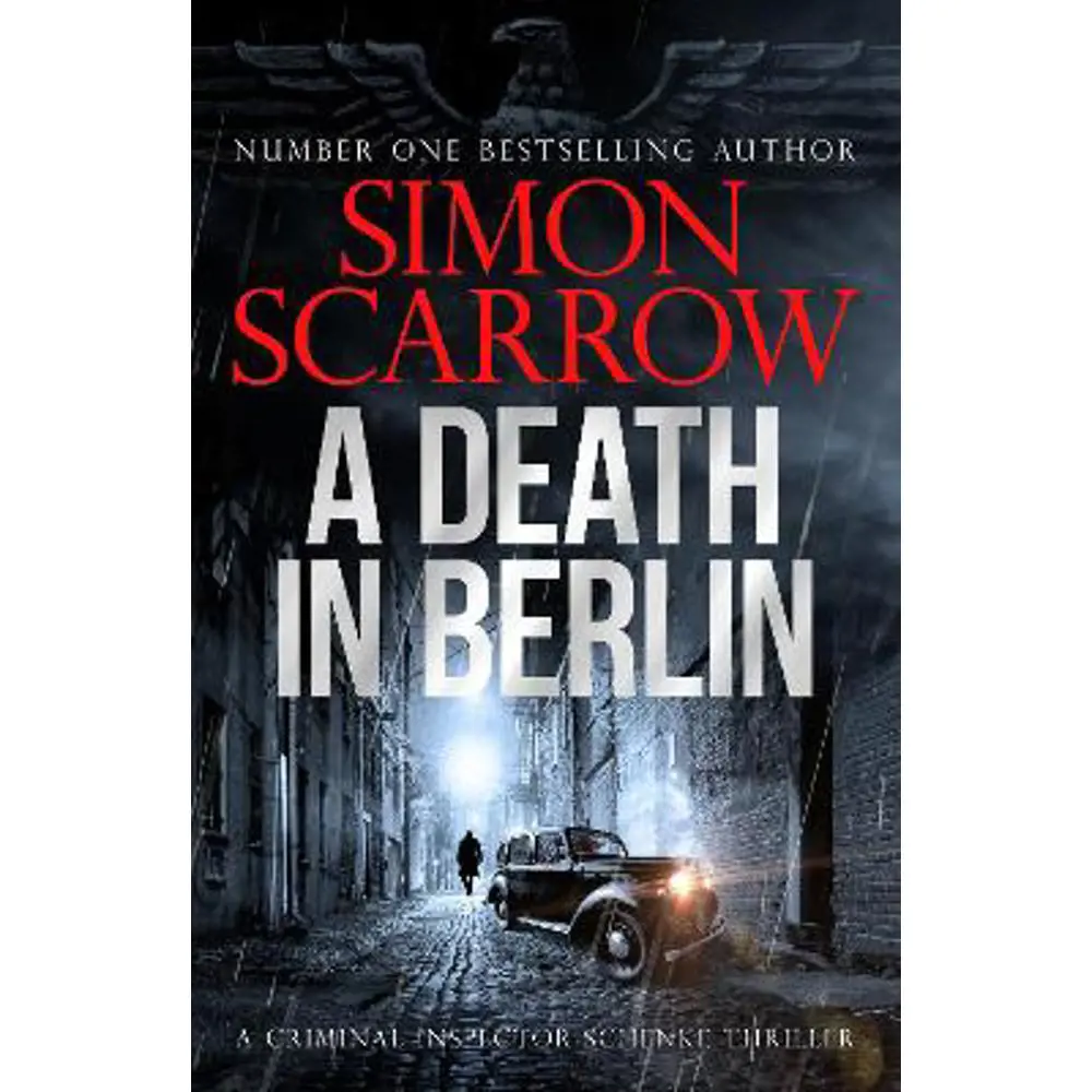 A Death in Berlin: A gripping new World War 2 thriller from the bestselling author (Hardback) - Simon Scarrow